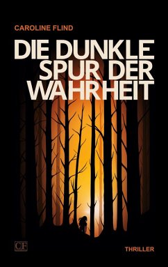 Die dunkle Spur der Wahrheit - Flind, Caroline