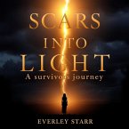 Scars into Light: A Survivor's Journey (eBook, ePUB)