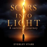 Scars into Light: A Survivor's Journey (eBook, ePUB)