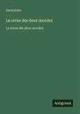 La revue des deux mondes La revue des deux mondes