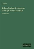 Berliner Studien für classische Philologie und Archaeologie Berliner Studien für classische Philologie und Archaeologie