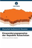 Einwanderungsgesetze der Republik Kasachstan