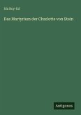 Das Martyrium der Charlotte von Stein