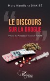 Le discours sur la drogue Le discours sur la drogue