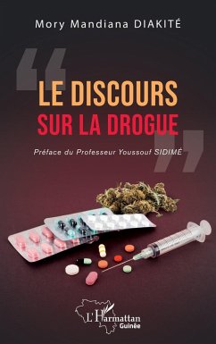 Le discours sur la drogue - Diakité, Mory Mandiana Le discours sur la drogue - Diakité, Mory Mandiana