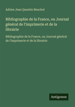 Cover Bibliographie de la France, ou Journal général de l'imprimerie et de la librairie