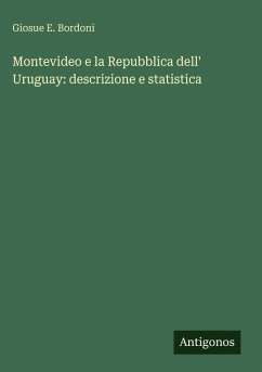 Cover Montevideo e la Repubblica dell' Uruguay: descrizione e statistica