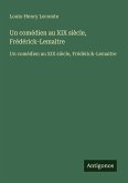 Un comédien au XIX siècle, Frédérick-Lemaitre Un comédien au XIX siècle, Frédérick-Lemaitre