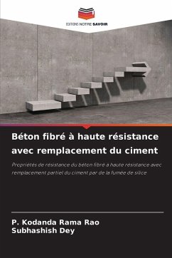 Béton fibré à haute résistance avec remplacement du ciment - Rao, P. Kodanda Rama;Dey, Subhashish