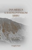 Dva meseca u jugoslovenskom Sibiru