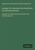 Anzeiger für schweizerische Geschichte und Alterthumskunde