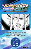 The Strongest Hero: Envoy of Darkness -Betrayed by His Comrades, the Strongest Hero Joins Forces with the Strongest Monster- #095 (eBook, ePUB)