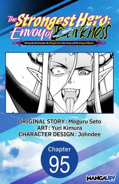 The Strongest Hero: Envoy of Darkness -Betrayed by His Comrades, the Strongest Hero Joins Forces with the Strongest Monster- #095 (eBook, ePUB) - Seto, Meguru; Kimura, Yuri