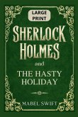 Sherlock Holmes and The Hasty Holiday
