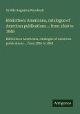 Bibliotheca Americana, catalogue of American publications ... from 1820 to 1848