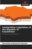 Immigration Legislation of the Republic of Kazakhstan