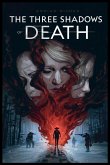 The Three Shadows of Death The Three Shadows of Death