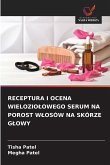 RECEPTURA I OCENA WIELOZIO¿OWEGO SERUM NA POROST W¿OSÓW NA SKÓRZE G¿OWY RECEPTURA I OCENA WIELOZIO¿OWEGO SERUM NA POROST W¿OSÓW NA SKÓRZE G¿OWY