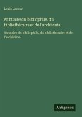 Annuaire du bibliophile, du bibliothécaire et de l'archiviste Annuaire du bibliophile, du bibliothécaire et de l'archiviste
