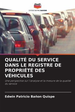 QUALITÉ DU SERVICE DANS LE REGISTRE DE PROPRIÉTÉ DES VÉHICULES - Bañon Quispe, Edwin Patricio