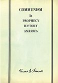 Communism in Prophecy, History and America Communism in Prophecy, History and America