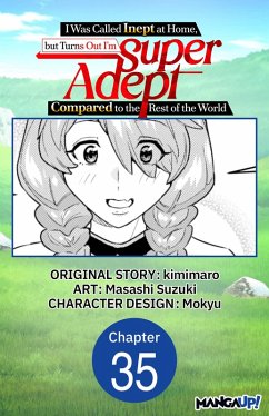 Cover I Was Called Inept at Home, but Turns Out I'm Super Adept Compared to the Rest of the World #035 (eBook, ePUB)