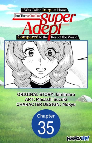 I Was Called Inept at Home, but Turns Out I'm Super Adept Compared to the Rest of the World #035 (eBook, ePUB) I Was Called Inept at Home, but Turns Out I'm Super Adept Compared to the Rest of the World #035 (eBook, ePUB)