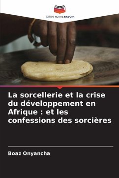 Cover La sorcellerie et la crise du développement en Afrique : et les confessions des sorcières