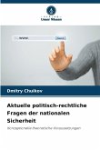 Aktuelle politisch-rechtliche Fragen der nationalen Sicherheit Aktuelle politisch-rechtliche Fragen der nationalen Sicherheit