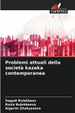 Problemi attuali della società kazaka contemporanea Problemi attuali della società kazaka contemporanea