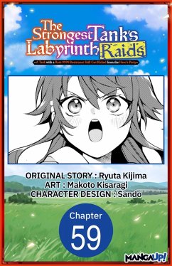 The Strongest Tank's Labyrinth Raids -A Tank with a Rare 9999 Resistance Skill Got Kicked from the Hero's Party- #059 (eBook, ePUB) - Kijima, Ryuta; Kisaragi, Makoto