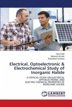 Cover Electrical, Optoelectronic & Electrochemical Study of Inorganic Halide