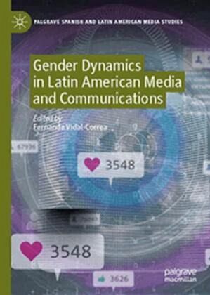 Gender Dynamics in Latin American Media and Communications Gender Dynamics in Latin American Media and Communications