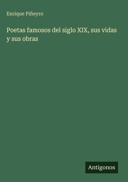 Poetas famosos del siglo XIX, sus vidas y sus obras Poetas famosos del siglo XIX, sus vidas y sus obras