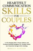 Heartfelt Communication Skills for Couples Heartfelt Communication Skills for Couples