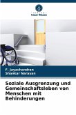 Soziale Ausgrenzung und Gemeinschaftsleben von Menschen mit Behinderungen Soziale Ausgrenzung und Gemeinschaftsleben von Menschen mit Behinderungen