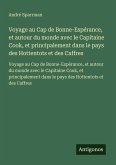 Voyage au Cap de Bonne-Espérance, et autour du monde avec le Capitaine Cook, et principalement dans le pays des Hottentots et des Caffres