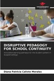 DISRUPTIVE PEDAGOGY FOR SCHOOL CONTINUITY