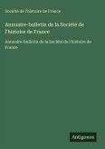 Annuaire-bulletin de la Société de l'histoire de France Annuaire-bulletin de la Société de l'histoire de France