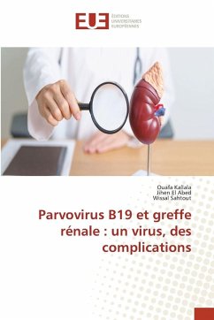 Parvovirus B19 et greffe rénale : un virus, des complications Parvovirus B19 et greffe rénale : un virus, des complications