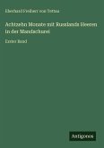 Achtzehn Monate mit Russlands Heeren in der Mandschurei Achtzehn Monate mit Russlands Heeren in der Mandschurei