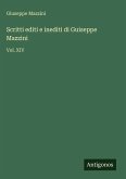 Scritti editi e inediti di Guiseppe Mazzini Scritti editi e inediti di Guiseppe Mazzini