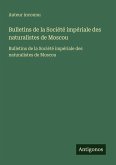 Bulletins de la Société impériale des naturalistes de Moscou Bulletins de la Société impériale des naturalistes de Moscou