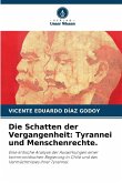 Die Schatten der Vergangenheit: Tyrannei und Menschenrechte.