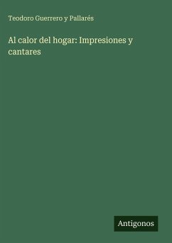 Cover Al calor del hogar: Impresiones y cantares