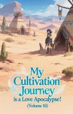 My Cultivation Journey is a Love Apocalypse! (Volume 10) My Cultivation Journey is a Love Apocalypse! (Volume 10)