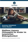 Matthew Lipmans Philosophie für Kinder im tunesischen Bildungskontext Matthew Lipmans Philosophie für Kinder im tunesischen Bildungskontext