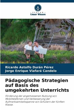 Pädagogische Strategien auf Basis des umgekehrten Unterrichts - Durán Pérez, Ricardo Astolfo;Viafará Candelo, Jorge Enrique Pädagogische Strategien auf Basis des umgekehrten Unterrichts - Durán Pérez, Ricardo Astolfo;Viafará Candelo, Jorge Enrique