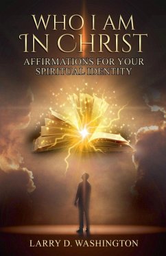 Who I Am In Christ - Washington, Larry D Who I Am In Christ - Washington, Larry D