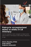 Pokrycie szczepieniami dzieci w wieku 0-18 miesi¿cy Pokrycie szczepieniami dzieci w wieku 0-18 miesi¿cy